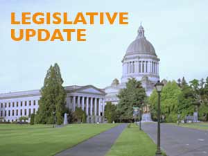 Photo of the Capitol Building in Olympia with the text Legislative Update written in orange letters superimposed on the top corner of the photo